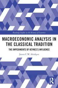 Macroeconomic Analysis in the Classical Tradition - James Ahiakpor C W