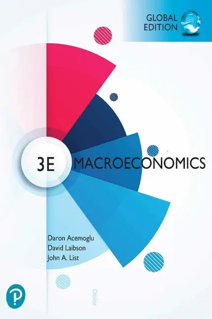 Macroeconomics. Global Edition. Pearson 2021 - Daron Acemoglu, David Laibson, John List