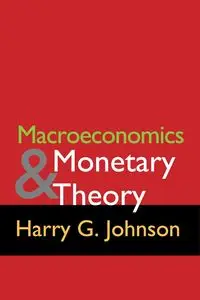 Macroeconomics and Monetary Theory - Johnson Harry G.