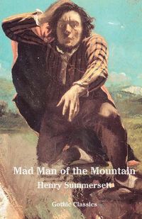 Mad Man of the Mountain - Henry Summersett