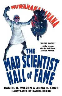 Mad Scientist Hall of Fame - Wilson Daniel H.