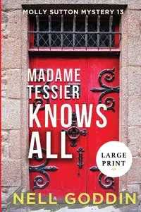 Madame Tessier Knows All (Large Print) - Nell Goddin