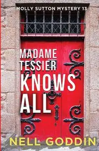 Madame Tessier Knows All - Nell Goddin