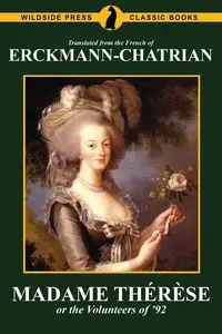 Madame Thérèse, or the Volunteers of '92 - Erckmann-Chatrian