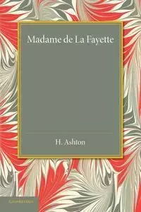 Madame de La Fayette - Ashton H.