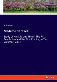 Madame de Stael; - Stevens A.