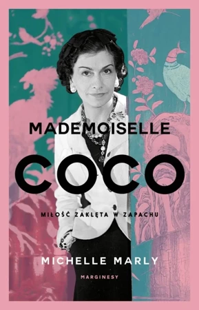 Mademoiselle Coco. Miłość zaklęta w zapachu - Michelle Marly