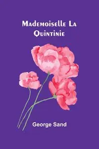 Mademoiselle La Quintinie - George Sand