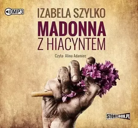 Madonna z hiacyntem audiobook - Izabela Szylko