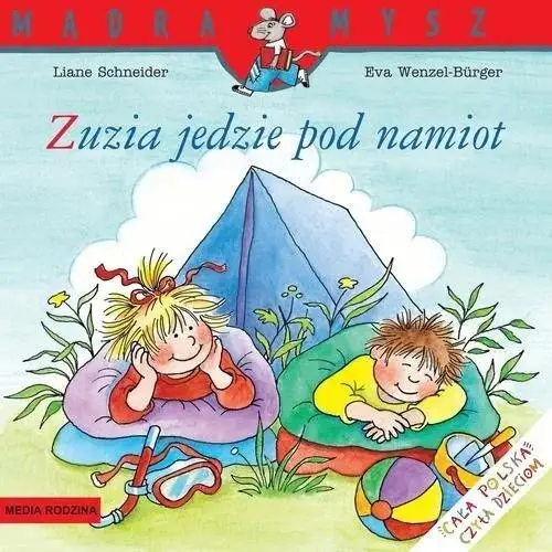 Mądra Mysz. Zuzia jedzie pod namiot - Liane Schneider