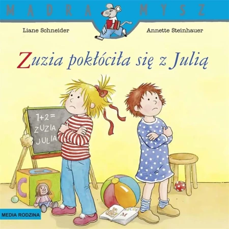 Mądra Mysz. Zuzia pokłóciła się z Julią - Liane Schneider, Annette Steinhauer, Emilia Kledz