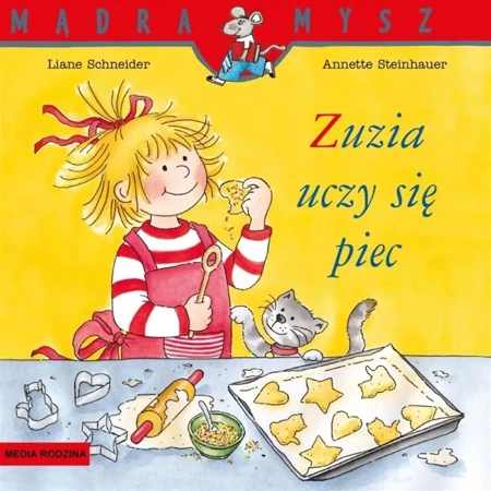 Mądra Mysz. Zuzia uczy się piec w.2 - Liane Schneider, Anette Steinhauer