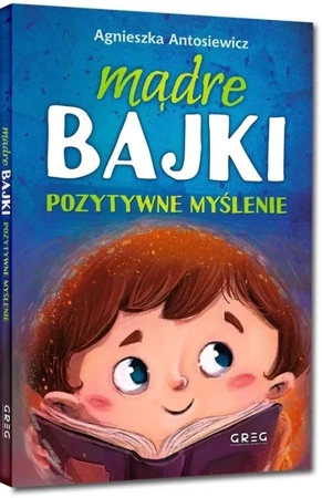 Mądre bajki. Pozytywne myślenie TW - Agnieszka Antosiewicz