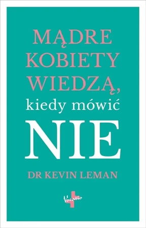 Mądre kobiety wiedzą kiedy mówić NIE - Kevin Leman