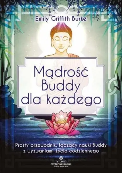 Mądrość Buddy dla każdego - Emily Griffith Burke