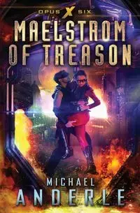 Maelstrom of Treason - Michael Anderle