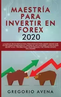 Maestría para Invertir en Forex 2020 - GREGORIO AVENA