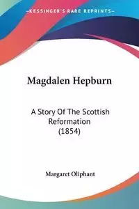 Magdalen Hepburn - Margaret Oliphant