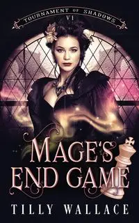 Mage's End Game - Wallace Tilly