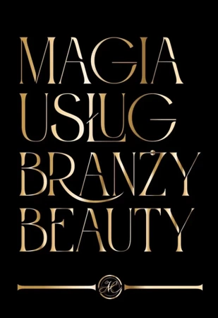 Magia Usług Branży Beauty część I - Opracowanie zbiorowe