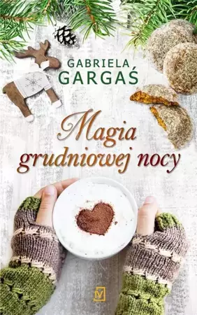 Magia grudniowej nocy - Gabriela Gargaś