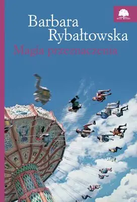 Magia przeznaczenia - Barbara Rybałtowska