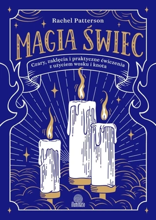 Magia świec. Czary, zaklęcia i praktyczne.. - Rachel Patterson