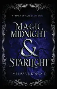 Magic, Midnight and Starlight - Melissa Kincaid J