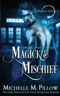 Magick and Mischief - Michelle M. Pillow