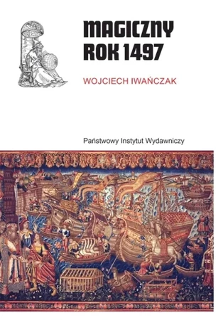 Magiczny rok 1497 - Wojciech Iwańczak