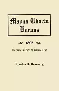 Magna Charta Barons and Their American Descendants [1898] - Charles Henry Browning