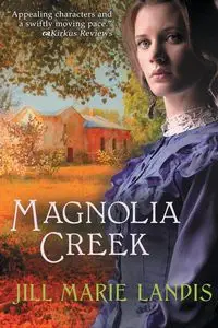 Magnolia Creek - Jill Marie Landis