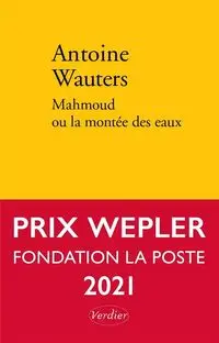 Mahmoud ou la montee des eaux - Antoine Wauters