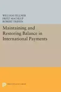 Maintaining and Restoring Balance in International Trade - Fritz Machlup