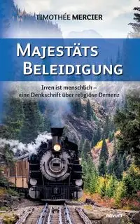 Majestätsbeleidigung - Timothée Mercier