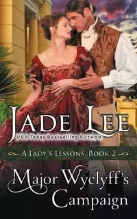 Major Wyclyff's Campaign (A Lady's Lessons, Book 2) - Lee Jade