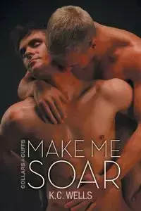 Make Me Soar - Wells K.C.