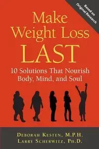 Make Weight Loss Last - Deborah Kesten