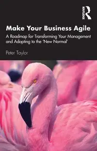 Make Your Business Agile - Taylor Peter