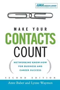 Make Your Contacts Count - Anne Baber