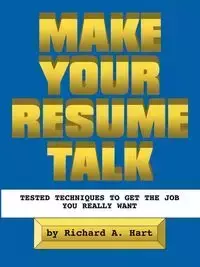 Make Your Resume Talk - Richard Hart