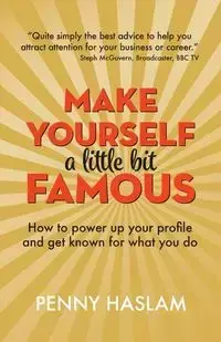 Make Yourself a Little Bit Famous - Penny Haslam