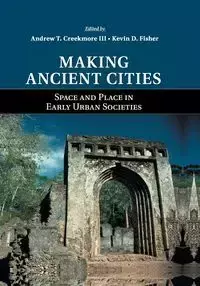 Making Ancient Cities - Creekmore III Andrew T.