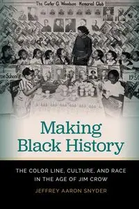 Making Black History - Jeffrey Aaron Snyder