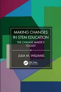 Making Changes in STEM Education - Williams Julia M.