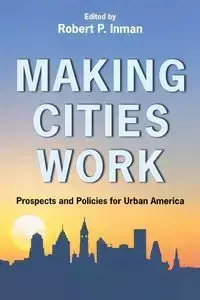 Making Cities Work - Inman Robert P.