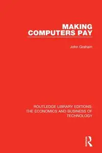 Making Computers Pay - Graham John