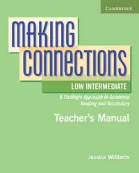 Making Connections Low Intermediate Teacher's Manual - Williams Jessica