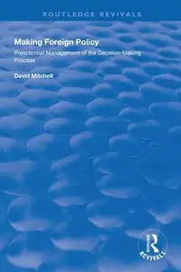 Making Foreign Policy - Mitchell David