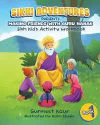 Making Friends with Guru Nanak - Kaur Gurmeet